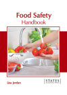 Food Safety Handbook By Lisa Jordan (Editor) Cover Image