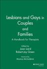 Lesbians and Gays in Couples and Families: A Handbook for Therapists By Joan Laird (Editor), Robert-Jay Green (Editor) Cover Image