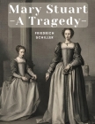 Mary Stuart - A Tragedy Cover Image
