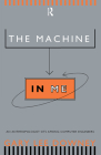 The Machine in Me: An Anthropologist Sits Among Computer Engineers By Gary Lee Downey Cover Image