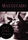 Just Like Jesus: Learning to Have a Heart Like His 2 (Bestseller Collection) By Max Lucado Cover Image