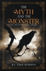 The Myth and the Monster By R. L. Geer-Robbins Cover Image