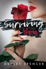 Surviving You By Ashley Spencer Cover Image