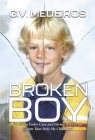 Broken Boy: Surviving Foster Care and Giving Back to the System That Stole My Childhood Cover Image