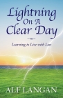 Lightning On A Clear Day: Learning to Live with Loss By Alf Langan Cover Image