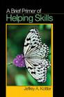 A Brief Primer of Helping Skills By Jeffrey A. Kottler Cover Image