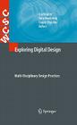 Exploring Digital Design: Multi-Disciplinary Design Practices (Computer Supported Cooperative Work) By Ina Wagner (Editor), Tone Bratteteig (Editor), Dagny Stuedahl (Editor) Cover Image