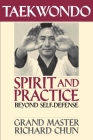 Taekwondo Spirit and Practice: Beyond Self-Defense Cover Image