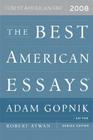 The Best American Essays 2008 By Adam Gopnik, Robert Atwan Cover Image