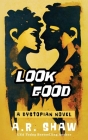 Look Good: A Young Adult Dystopian Spy Survival Thriller By A. R. Shaw Cover Image