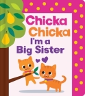 Chicka Chicka I'm a Big Sister (Chicka Chicka Book, A) By Bill Martin Jr, John Archambault, Daniel Roode (Illustrator) Cover Image