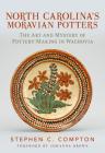 North Carolina's Moravian Potters: The Art and Mystery of Pottery-Making in Wachovia Cover Image