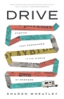 Drive: Stories from Somewhere in the Middle of Nowhere By Sharon Wheatley Cover Image