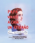 Papá Llegó a Casa Como un Extraño: Alcoholismo a través de los ojos de una niña By Christine Golding, Maddy Moore (Illustrator) Cover Image