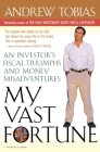My Vast Fortune: An Investor's Fiscal Triumphs and Money Misadventures By Andrew Tobias Cover Image