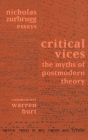 Critical Vices: The Myths of Postmodern Theory (Critical Voices in Art) By Nicholas Zurbrugg, Warren Burt Cover Image