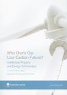 Who Owns Our Low Carbon Future?: Intellectual Property and Energy Technologies: A Chatham House Report By Bernice Lee, Ilian Iliev, Felix Preston Cover Image