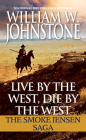 Live by the West, Die by the West: The Smoke Jensen Saga (Mountain Man) Cover Image