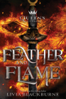 Feather and Flame (Queen's Council) By Livia Blackburne Cover Image