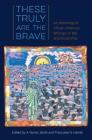 These Truly Are the Brave: An Anthology of African American Writings on War and Citizenship By A. Yemisi Jimoh (Editor), Françoise Hamlin (Editor) Cover Image