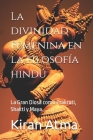 La divinidad femenina en la filosofía hindú: La Gran Diosa como Prakruti, Shakti y Maya. Cover Image