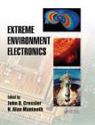 Extreme Environment Electronics (Industrial Electronics) By John D. Cressler (Editor), H. Alan Mantooth (Editor) Cover Image