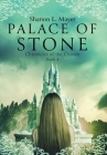 Palace of Stone: Chronicles of the Chosen, Book 4 By Shanon L. Mayer Cover Image