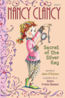 Fancy Nancy: Nancy Clancy, Secret of the Silver Key By Jane O'Connor, Robin Preiss Glasser (Illustrator) Cover Image