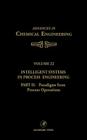 Intelligent Systems in Process Engineering, Part II: Paradigms from Process Operations: Volume 22 (Advances in Chemical Engineering #22) Cover Image