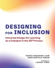 Designing for Inclusion: Universal Design for Learning as a Catalyst in the IEP Process By Robin Cunconan-Lahr, Barb Gentille Green, Lindsay E. Jones (Foreword by) Cover Image