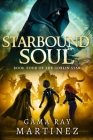 Starbound Soul By Gama Ray Martinez Cover Image