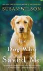 The Dog Who Saved Me: A Novel Cover Image