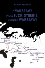 Z Warszawy przez Luck, Syberię, znów do Warszawy By Marian Feldman, Joanna Sumińska (Cover Design by) Cover Image