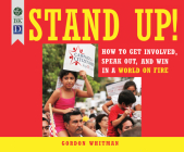 Stand Up!: How to Get Involved, Speak Out, and Win in a World on Fire Cover Image