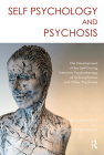 Self Psychology and Psychosis: The Development of the Self During Intensive Psychotherapy of Schizophrenia and Other Psychoses Cover Image