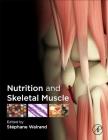 Nutrition and Skeletal Muscle By Stéphane Walrand (Editor) Cover Image