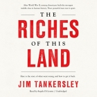 The Riches of This Land: The Untold, True Story of America's Middle Class Cover Image