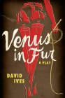 Venus in Fur: A Play By David Ives Cover Image