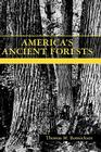 America's Ancient Forests: From the Ice Age to the Age of Discovery By Thomas M. Bonnicksen Cover Image