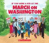 If You Were a Kid at the March on Washington By Aaron Talley, Josh Gregory, Ana Latese (Illustrator) Cover Image