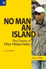 No Man an Island: The Cinema of Hou Hsiao-hsien, Second Edition By James Udden, Tien-wen Chu (Foreword by) Cover Image