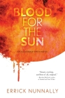 Blood For The Sun: Alexander Smith #1 By Errick Nunnally Cover Image