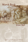 March Book (Grove Press Poetry) By Jesse Ball Cover Image