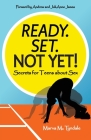 Ready. Set. Not Yet!: Secrets for Teens about Sex By Marva M. Tyndale Cover Image