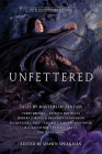 Unfettered: Tales by Masters of Fantasy By Shawn Speakman (Editor), Stacie Pitt, Todd Lockwood (Illustrator) Cover Image