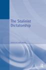 The Stalinist Dictatorship By Christoper Edward Ward (Editor) Cover Image