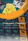 Chalcogen Chemistry: Fundamentals and Applications By Vito Lippolis (Editor), Claudio Santi (Editor), Eder J. Lenardão (Editor) Cover Image