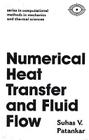 Numerical Heat Transfer and Fluid Flow (Computational Methods in Mechanics & Thermal Sciences) By Suhas Patankar Cover Image