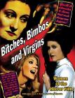 Bitches, Bimbos and Virgins: Women of the Horror Film By Aurelia S. Svehla (Editor), Gary J. Svehla (Editor) Cover Image