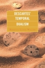 Descartes' Temporal Dualism By Rebecca Lloyd Waller Cover Image